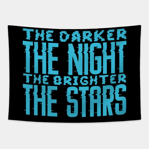 The Darker The Night The Brighter The Stars Tapestry by colorsplash