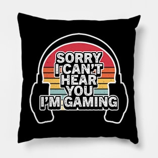 Vintage Retro Sorry I Can't Hear You I'm Gaming Pillow