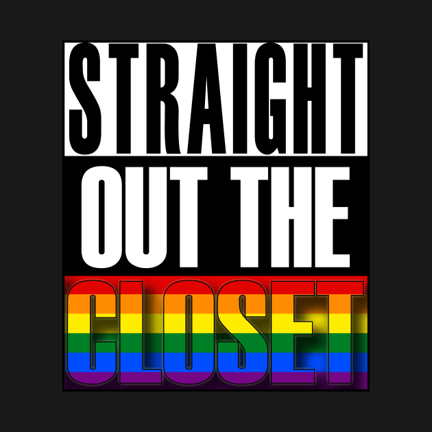 Straight Out The Closet LGBT Gay Pride by gayprideandpassion