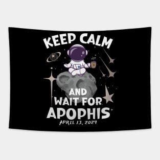 Keep Calm-Funny Apophis astronaut -April 2029 Tapestry