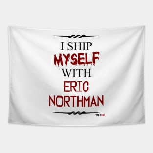 I ship myself with Eric Northman Tapestry