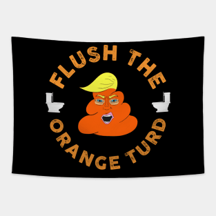 Trump's Lawyer Called Him Flush The Orange Turd Trump 2024 Tapestry