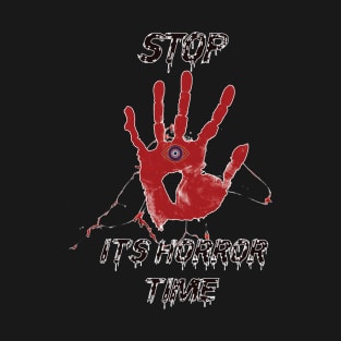 Stop It's Horror Time T-Shirt