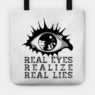 REAL EYES REALIZE REAL LIES Tote