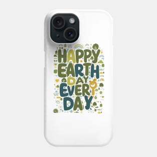 happy earth day every day Phone Case