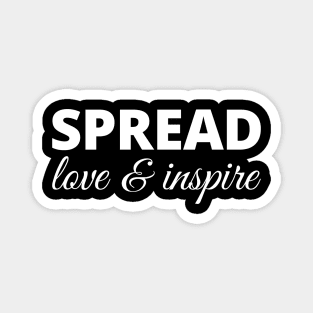 Spread Love & Inspire Magnet