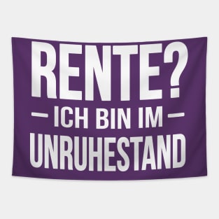 Rente - ich bin im Unruhestand (white) Tapestry