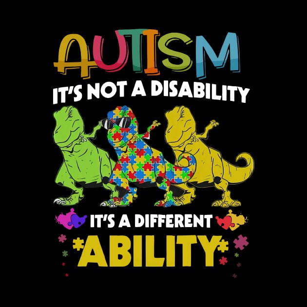 Dinosaur Autism It's Not A Disability It's A Different Ability by Benko Clarence