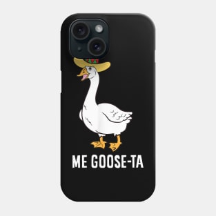 Me Goose Ta Mexican Funny Spanish Goose Pun Phone Case