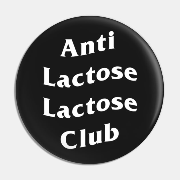 Anti Lactose Lactose Club Pin by chillayx