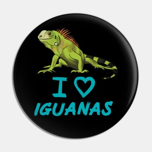 I Love Iguanas for Iguana Lovers Pin