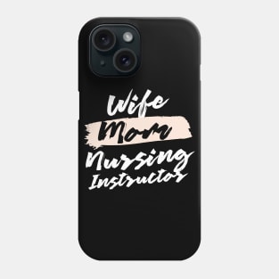 Cute Wife Mom Nursing Instructor Gift Idea Phone Case