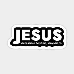 Jesus - Accessible Anytime, Anywhere. Magnet