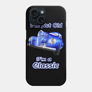 I'm Not Old I'm a Classic 50's Car Phone Case