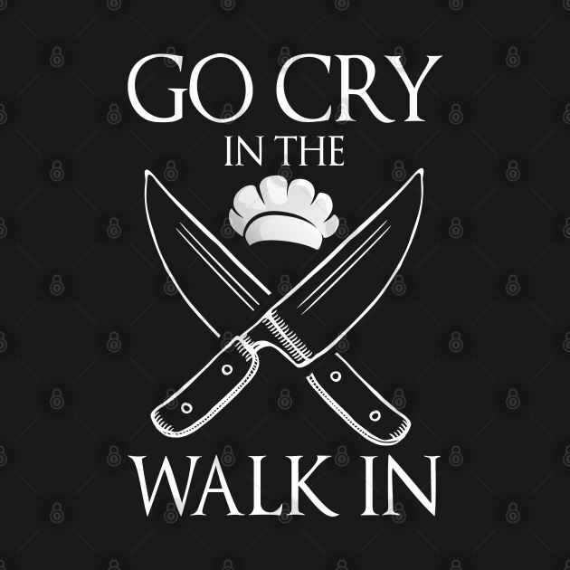 Discover Go Cry In The Walk In - Go Cry In The Walk In - T-Shirt