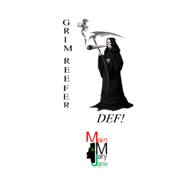 Grim Reefer, Def! by Main Mary Jane Cannabis Collectibles