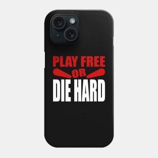 Play Free or Die Hard - Pinball Player Phone Case