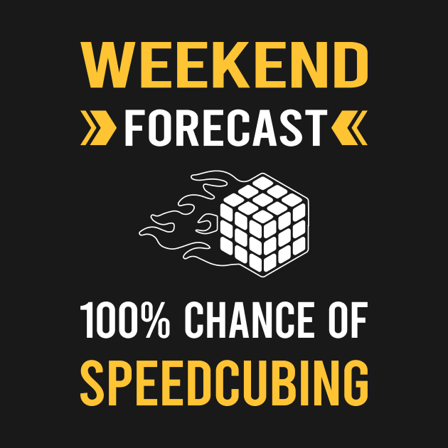 Weekend Forecast Speedcubing Speedcube Speedcuber Speed Cubing by Good Day