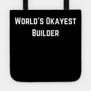 World's Okayest Builder (text v1) Tote
