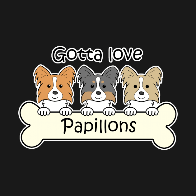 Gotta Love Papillons by AnitaValle