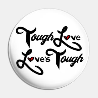 ToughLoveLovesTough Pin