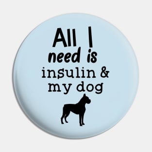 All I Need is Insulin and My Dog Pin