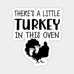 Pregnant - There's is a little turkey in this oven Magnet