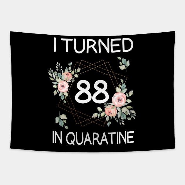 I Turned 88 In Quarantine Floral Tapestry by kai_art_studios