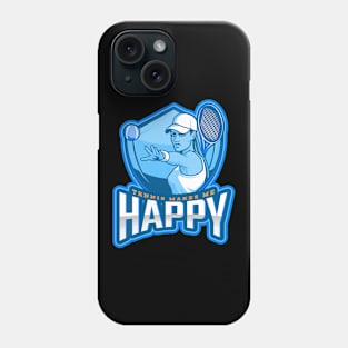 Tennis Makes Me Happy Phone Case