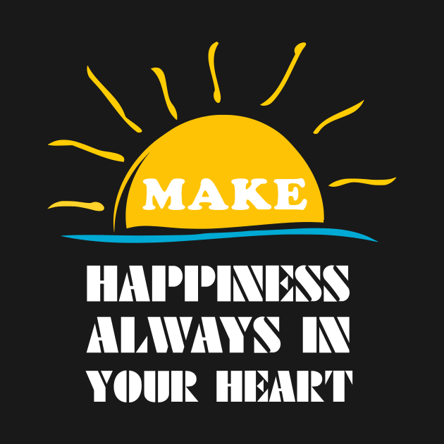 make happiness always in your heart by lipopa