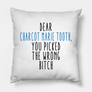 Dear Charcot Marie Tooth You Picked The Wrong Bitch Pillow