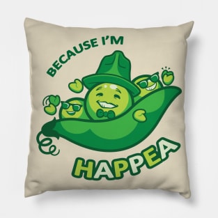 Because I'm Happea Pillow