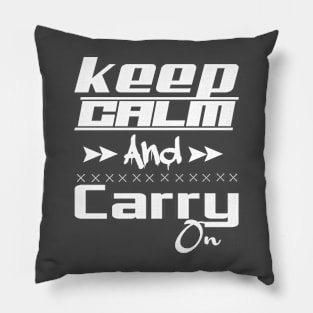 keep calm and carry on Pillow