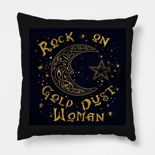 Rock on Gold Dust Woman Pillow