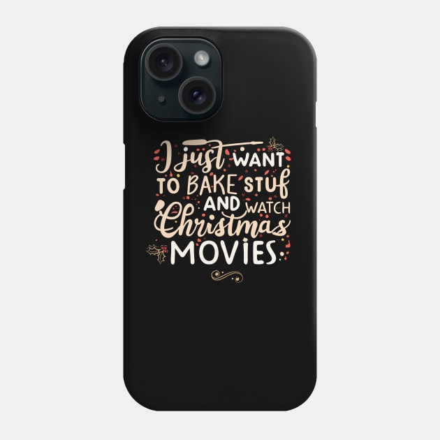 I Just Want To Bake Stuff And Watch Christmas Movies Phone Case by A Floral Letter Capital letter A | Monogram, Sticker