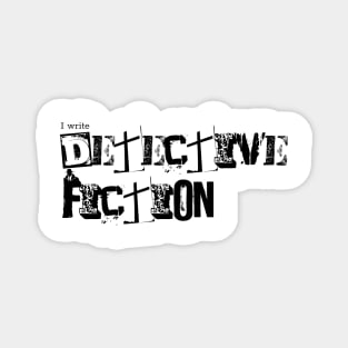 I write Detective Fiction Magnet