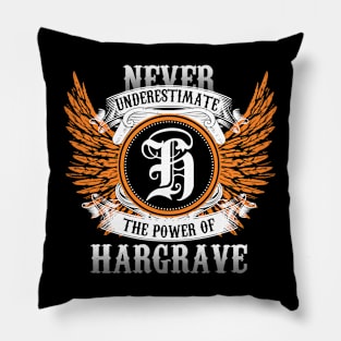 Hargrave Name Shirt Never Underestimate The Power Of Hargrave Pillow