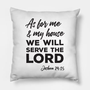 As for Me and My House (Black Text) Pillow
