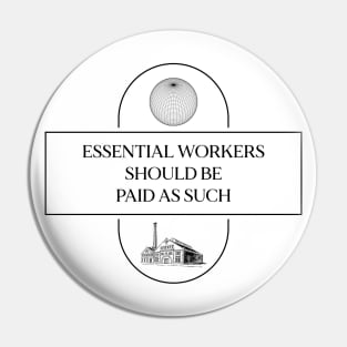 Essential Workers Should Be Paid - Workers Rights Pin