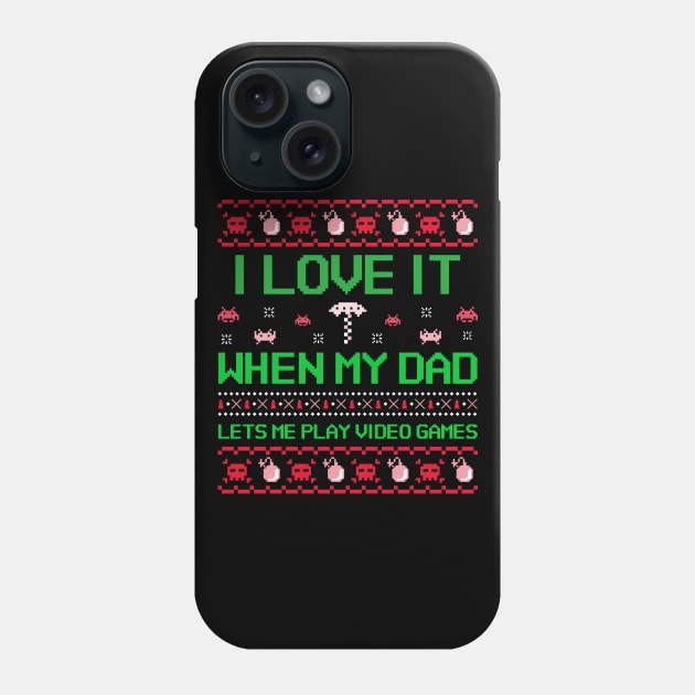 I love it when my dad lets me play video games Phone Case by natashawilona