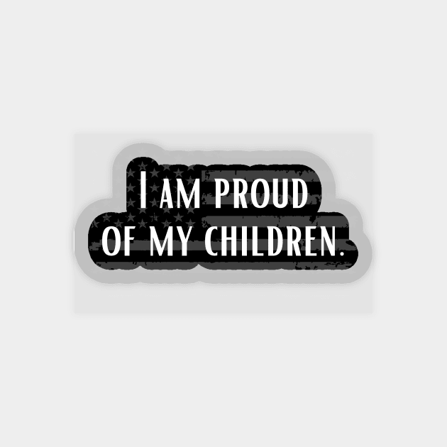 I am proud of my children | Dad Magnet by Tee Obsession