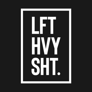 LFT HVY SHT. T-Shirt