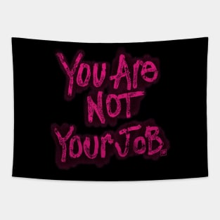 You Are Not Your Job Tapestry