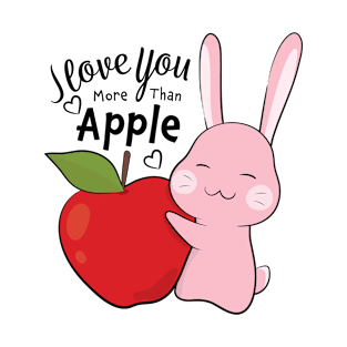 I Love You More Than Apple T-Shirt