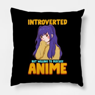 Cute Introverted But Willing To Discuss Anime Girl Pillow