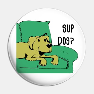 Sup Dog? Pin