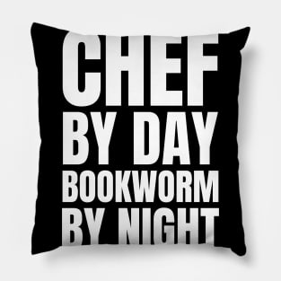 Chef by Day, Bookworm by Night: The Perfect Gift for Foodie Book Lovers! Pillow