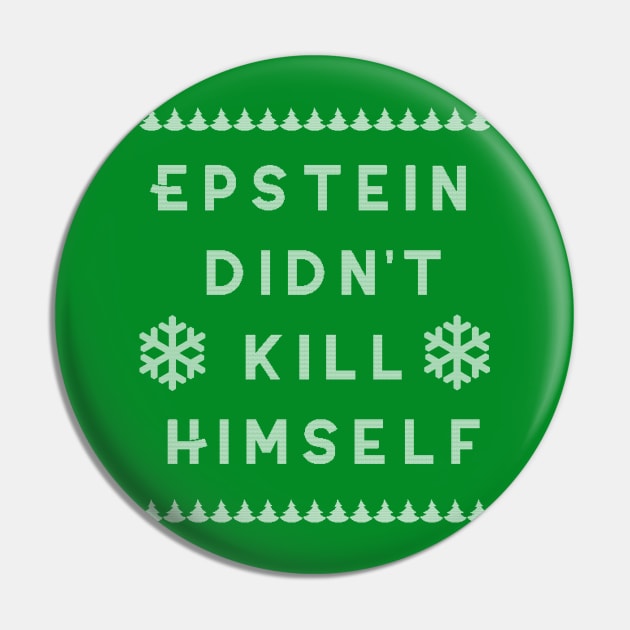 Ugly Christmas Sweater Epstein Didn't Kill Himself Pin by charlescheshire