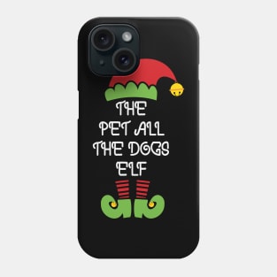 The Pet All The Dogs Elf Funny Matching Family Elf Christmas Costume Phone Case