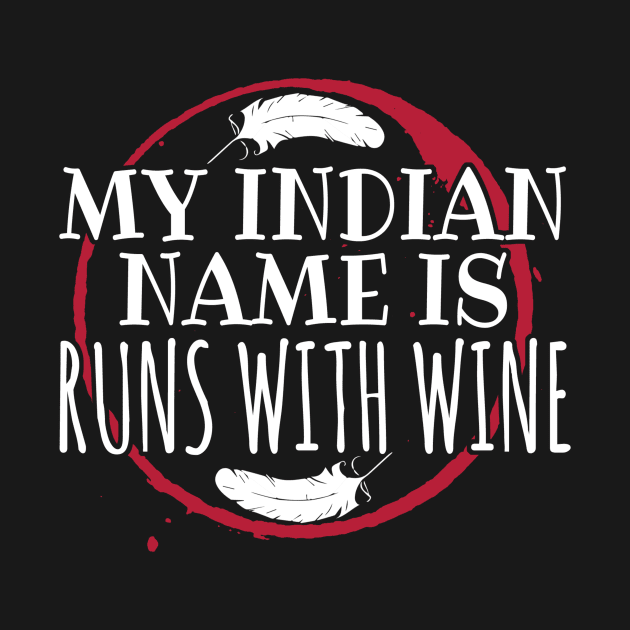 Wine - Runs With Wine by APuzzleOfTShirts